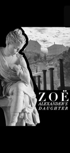Zoë, Alexanderś Daughter