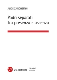 Alice Zanchettin - Padri separati tra presenza e assenza.