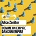 Alice Zeniter et Marie-Sophie Ferdane - Comme un empire dans un empire.