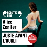 Alice Zeniter et Pierre Hancisse - Juste avant l'oubli.