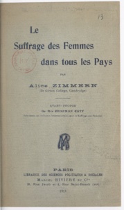 Alice Zimmern et C. Léon Brunschvicg - Le suffrage des femmes dans tous les pays.