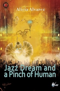 Alicia Alvarez - Jazz Dream and a Pinch of Human.
