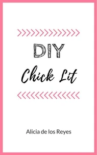 DIY Chick Lit: A Writing Guide