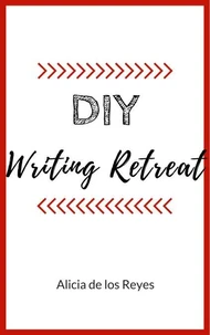 DIY Writing Retreat: A Guide to Getting Away