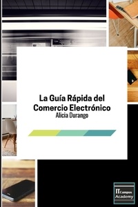  Alicia Durango - La Guía Rápida del Comercio Electrónico.