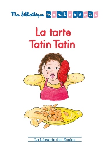 Alicia Fleury et Alice Gravier - La tarte Tatin Tatin.
