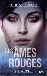 Alicia Kroze et Sarah Kroze - Les âmes rouges Tome 2 : L'appel.