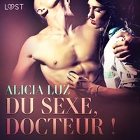 Alicia Luz et – Polma - Du sexe, docteur ! – Une nouvelle érotique.