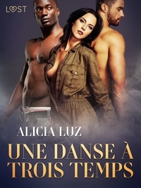 Alicia Luz - Une danse à trois temps - Une nouvelle érotique.