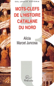 Alicia Marcet i Juncosa - Mots-clefs de l'histoire catalane du Nord.
