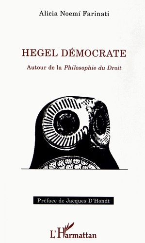 Hegel démocrate. Autour de la Philosophie du droit