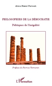 Alicia Noemi Farinati - Philosophies de la démocratie - Politiques de l'inégalité.
