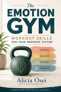 The Emotion Gym Workout skills for your nervous system