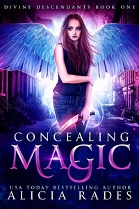  Alicia Rades - Concealing Magic: Divine Descendants Duology - Davina Universe, #4.