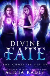  Alicia Rades - Divine Fate: The Complete Series - Davina Universe Collections, #1.