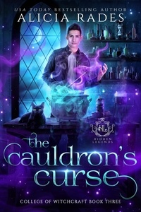  Alicia Rades et  Hidden Legends - The Cauldron's Curse - Hidden Legends: College of Witchcraft, #3.