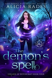 Ebooks gratuits complets à télécharger The Demon's Spell  - Hidden Legends: College of Witchcraft, #4 (French Edition) par Alicia Rades, Hidden Legends 9781948704625