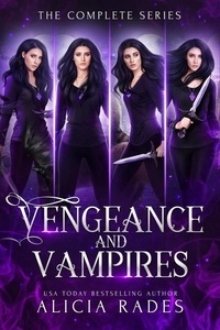  Alicia Rades - Vengeance and Vampires: The Complete Series.