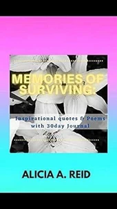 Memories of Surviving: Inspirational Quotes &amp; Poems with 30 Day Journal