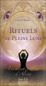 Alicia Renou - Rituels de Pleine Lune.