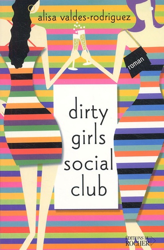 Alicia Valdes Rodriguez - Dirty girls social club.