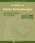 Alick Bartholomew - Le Génie de Viktor Schauberger : Et si la pénurie d'eau et d'énergie était un faux problème ?.