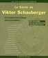Alick Bartholomew - Le Génie de Viktor Schauberger - Et si la pénurie d'eau et d'énergie était un faux problème ?.
