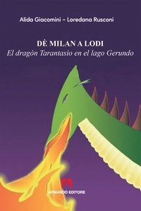 Alida Giacomini et Loredana Rusconi - Dè Milan a Lodi - El dragòn Tarantasio en el lago Gerundo.