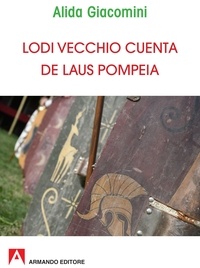 Alida Giacomini - Lodi vecchio cuenta de Laus Pompeia.