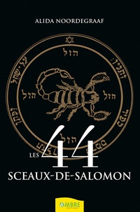 Alida Noordegraaf - Les 44 sceaux-de-Salomon - Comment les déchiffrer, comment les utiliser.