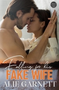  Alie Garnett - Falling for his Fake Wife - The Great Lovely Falls, #5.