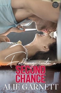  Alie Garnett - Falling into a Second Chance - The Great Lovely Falls, #6.