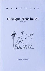 Dieu, que j'étais belle !