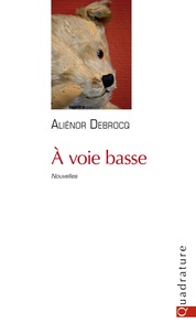 Aliénor Debrocq - A voie basse.