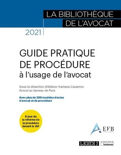 Guide pratique de procédure à l'usage de l'avocat  Edition 2021