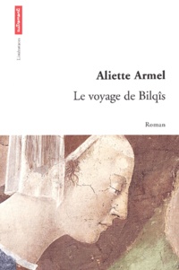 Aliette Armel - Le Voyage De Bilqis.