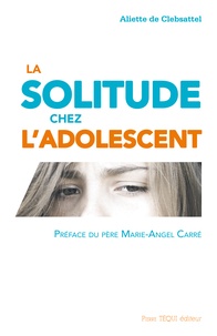 Aliette de Clebsattel - La solitude et l'adolescent.