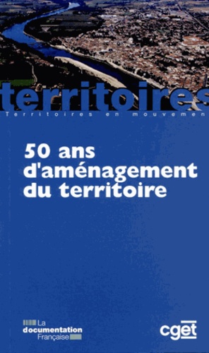 Aliette Delamarre et Claude Lacour - 50 ans d'aménagement du territoire.