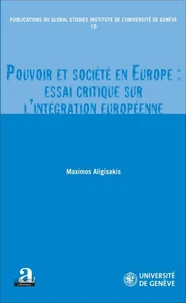 Pouvoir et société en Europe : essai critique sur l'intégration européenne