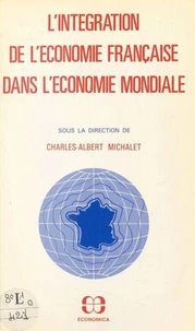 L'integration de l'economie francaise dans l'economie mondiale