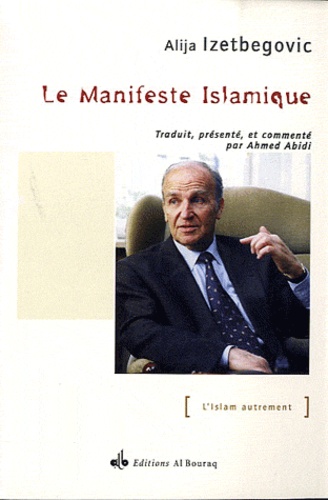 Alija Izetbegovic - Le manifeste islamique - Titre original : Islamska deklaracija.
