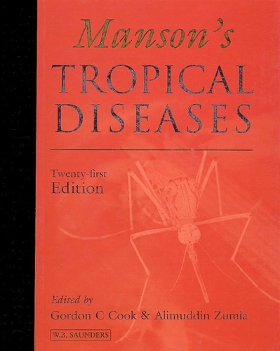 Alimuddin Zumla et Gordon-C Cook - Manson'S Tropical Diseases. 21st Edition.