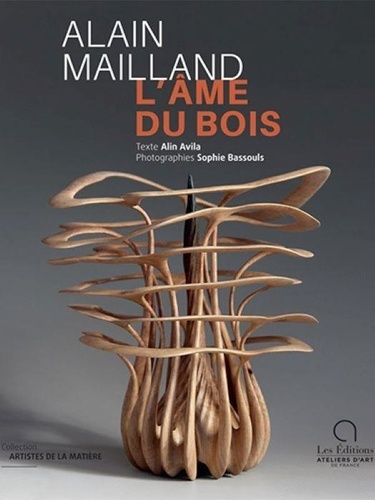 Alin Avila - Alain Mailland - L'âme du bois.
