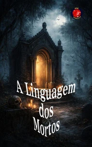 A Linguagem dos Mortos
