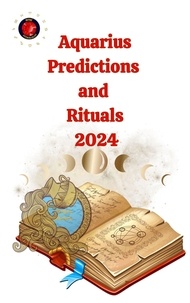  Alina A Rubi et  Angeline Rubi - Aquarius Predictions  and  Rituals  2024.