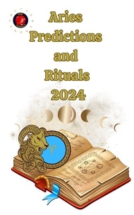  Alina A Rubi et  Angeline Rubi - Aries  Predictions  and  Rituals  2024.