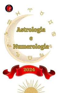  Alina A Rubi et  Angeline Rubi - Astrologia  e  Numerologia  2024.