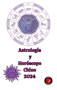  Alina A Rubi et  Angeline Rubi - Astrología  y  Horóscopo  Chino 2024.