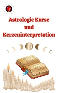  Alina A Rubi et  Angeline Rubi - Astrologie Kurse  und  Kerzeninterpretation.