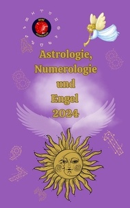  Alina A Rubi et  Angeline Rubi - Astrologie, Numerologie  und  Engel 2024.